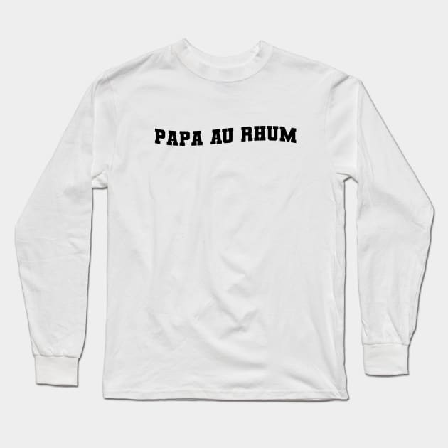 PAPA AU RHUM Long Sleeve T-Shirt by Mr Youpla